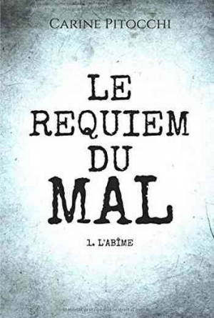 Le Requiem du Mal, Tome 1 : L’ABÎME