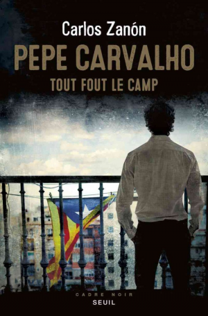 Pepe Carvalho – Tout fout le camp