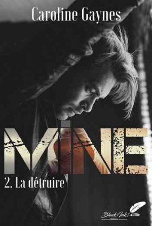 Mine, Tome 2 : La détruire