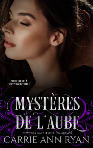 Sorcellerie à Ravenwood, Tome 1 : Mystères de l’aube