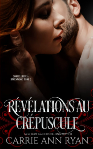 Sorcellerie à Ravenwood, Tome 2 : Révélations au crépuscule