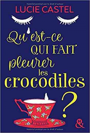 Quest-ce qui fait pleurer les crocodiles
