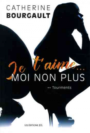 Je t’aime… moi non plus – Tome 2 : Tourments