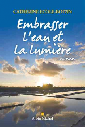 Embrasser l’eau et la lumière