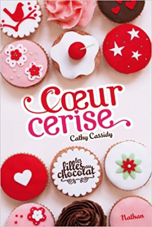 Les filles au chocolat 1 : Coeur Cerise