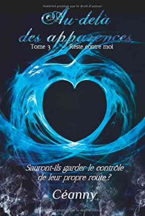 Au-delà des apparences – Tome 3 : Reste contre moi