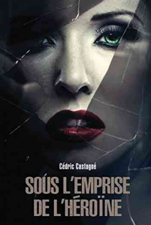 Sous l’emprise de L’héroïne