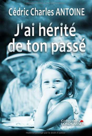 J’ai hérité de ton passé