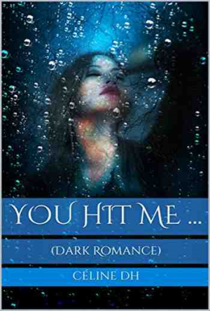 You hit Me …