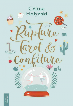 Rupture, Tarot et Confiture