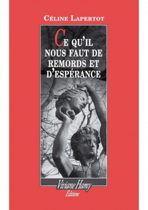 Ce qu’il nous faut de remords et d’espérance