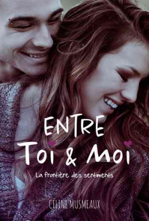 Entre Toi & Moi La frontière des sentiments