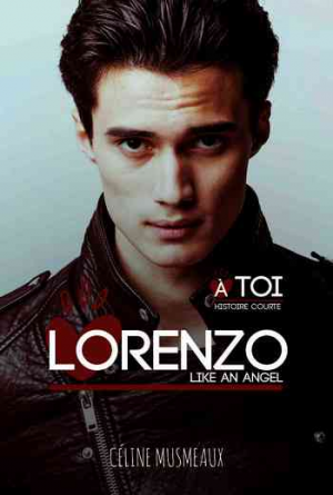 Lorenzo: Like an angel (Spin Off de « À toi »)