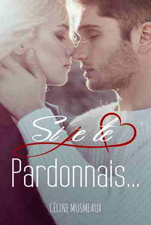 Si je te pardonnais