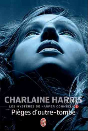 Les Mystères de Harper Connelly, Tome 2 : Pièges d’outre-tombe