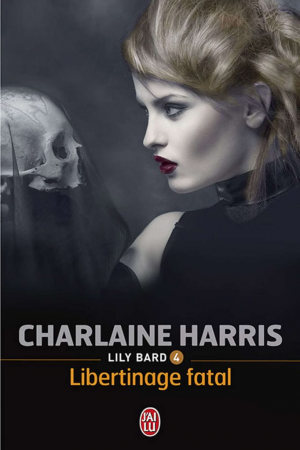 Lily Bard, Tome 4 : Libertinage fatal
