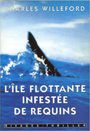 L’ILE FLOTTANTE INFESTEE DE REQUINS