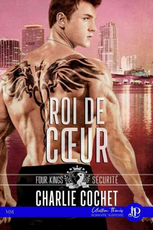 Four Kings Securité, Tome 2 : Roi de coeur