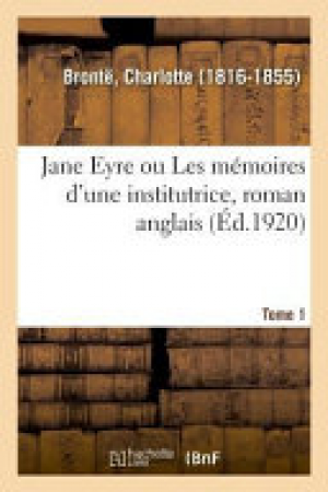 Jane Eyre: ou Les Mémoires d’une institutrice