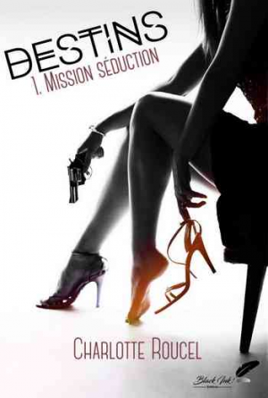 Destins, Tome 1 : Mission : séduction