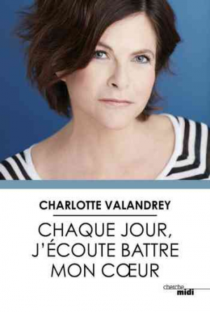 Chaque jour, j’écoute battre mon cœur