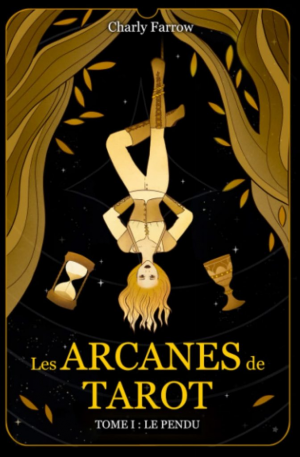 Les Arcanes de tarot, Tome 1 : Le Pendu