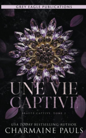 Beauté captive, Tome 2 : Une vie captive