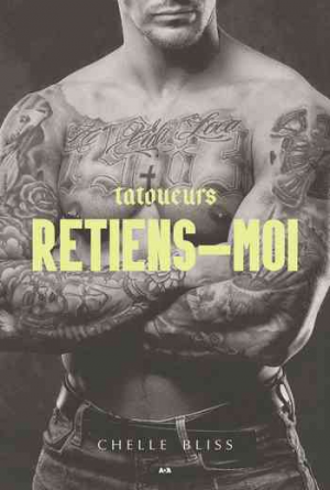 Tatoueurs, Tome 2 : Retiens-moi