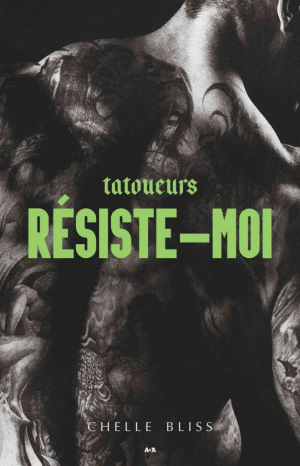 Tatoueurs, Tome 3 : Résiste-moi