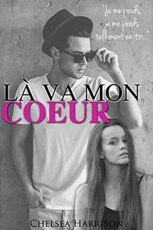 Là va mon coeur