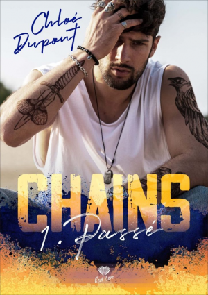 Chains, Tome 1 : Passé