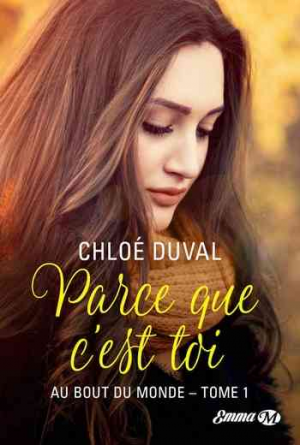 Au bout du monde, Tome 1 : Parce que c’est toi