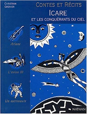 Contes et Recits Icare et les conquerants du ciel
