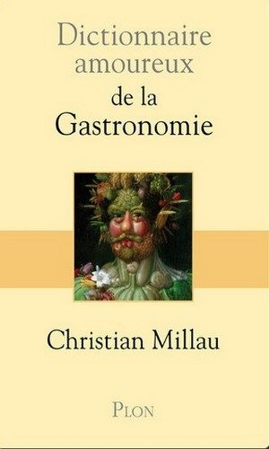 Dictionnaire amoureux de la Gastronomie