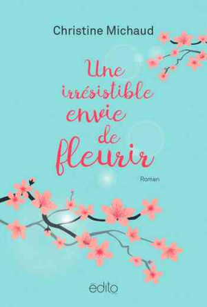 Une irrésistible envie de fleurir