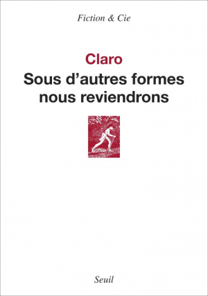 Sous d’autres formes nous reviendrons