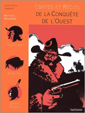 Contes et Recits de la conquete de l’ouest