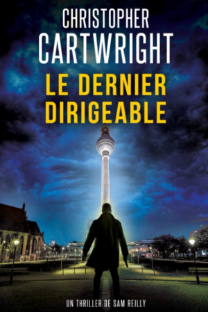 Un thriller de Sam Reilly, Tome 1 : Le Dernier Dirigeable