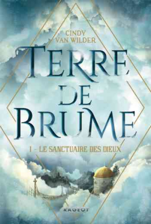 Terre de Brume – Tome 1 : Le sanctuaire des dieux