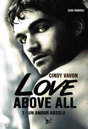 Love above all, Tome 1 : Un amour absolu