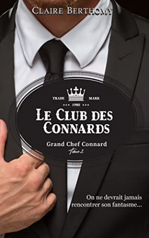 Le Club des connards, Tome 2 : Grand Chef Connard