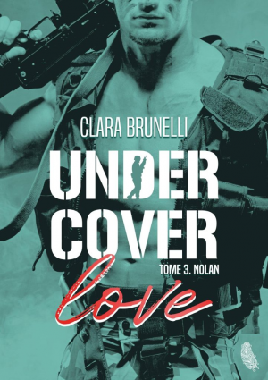 Under Cover Love, Tome 3 : Nolan