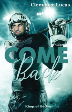 Kings of Hockey, Tome 3 : Come Back