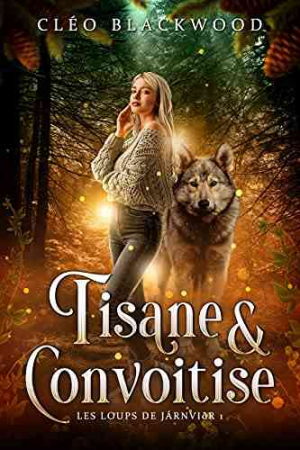 Les Loups de Járnviðr, Tome 1 : Tisane & Convoitise
