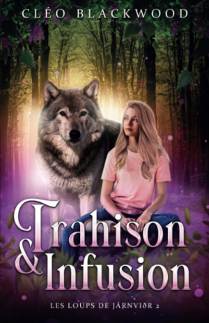 Les Loups de Járnviðr, Tome 2 : Trahison & infusion
