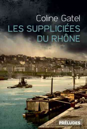 Les Suppliciées du Rhône