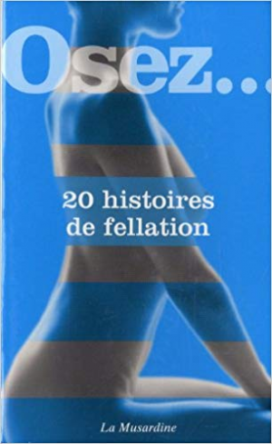 Osez 20 histoires de fellation