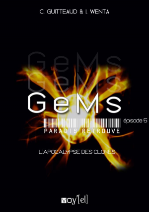 GeMs : Paradis Retrouvés, Episode 5 : L’Apocalypse des Clones