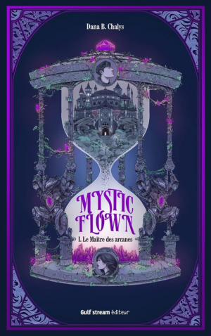 Mystic Flown, Tome 1 : Le Maître des arcanes