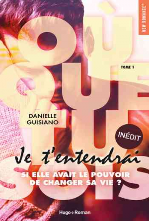 Où que tu sois, Tome 1 : Je t’entendrai